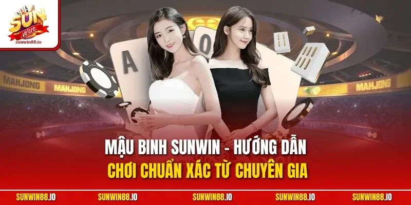 Mậu Binh SUNWIN - Hướng Dẫn Chơi Chuẩn Xác Từ Chuyên Gia 4 Sunwin Mậu Binh SUNWIN - Hướng Dẫn Chơi Chuẩn Xác Từ Chuyên Gia