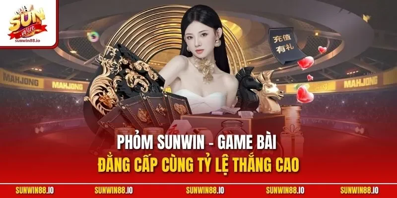 Phỏm SUNWIN - Game Bài Đẳng Cấp Cùng Tỷ Lệ Thắng Cao 6 Sunwin Phỏm SUNWIN - Game Bài Đẳng Cấp Cùng Tỷ Lệ Thắng Cao