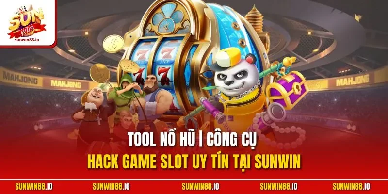 Tool Nổ Hũ | Công Cụ Hack Game Slot Uy Tín Tại Sunwin 2 Sunwin Tool Nổ Hũ | Công Cụ Hack Game Slot Uy Tín Tại Sunwin